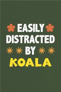 Easily Distracted By Koala