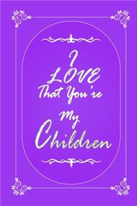 I Love That You Are My Children journal notebook with 2020 Calendar Gift Book for Children as a Journal Notebook with Calendar of 2020