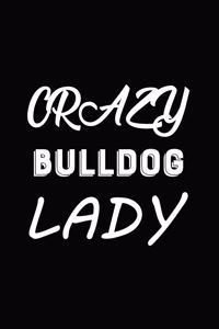 Crazy Bulldog Lady