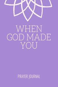 When God Made You - Prayer Journal