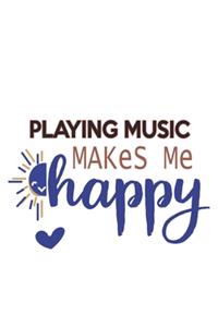 Playing music Makes Me Happy Playing music Lovers Playing music OBSESSION Notebook A beautiful