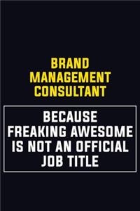 Brand Management Consultant Because Freaking Awesome Is Not An Official Job Title