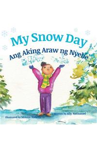 My Snow Day / Ang Aking Snow Day: Babl Children's Books in Tagalog and English