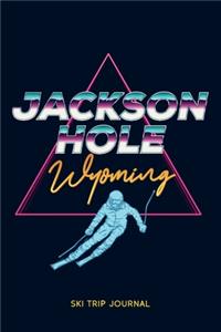 Jackson Hole, Wyoming - Ski Trip Journal