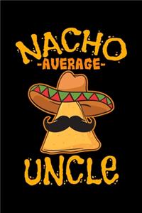 Nacho Average Uncle