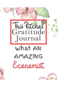 This Bitches Gratitude Journal What An Amazing Economist