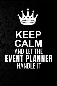 Keep Calm and Let the Event planner Handle It