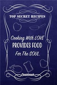 Top Secret Recipes Cooking With Love Provides Food For The Soul.