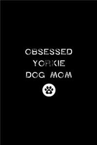 Obsessed Yorkie Dog Mom