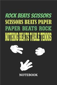 Nothing Beats Table Tennis Rock Paper Scissors Notebook