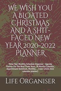 We Wish You a Bloated Christmas and a Shit-Faced New Year 2020-2022 Planner