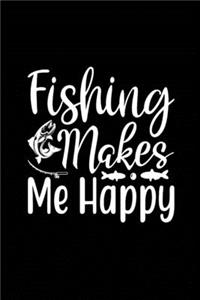 Fishing Makes Me Happy