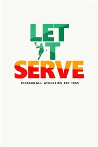 Let It Serve Pickleball Athletics Est 1965