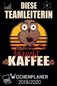 Diese Teamleiterin braucht Kaffee - Wochenplaner 2019 - 2020