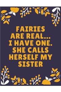 Fairies are real... I have one. She calls herself my sister
