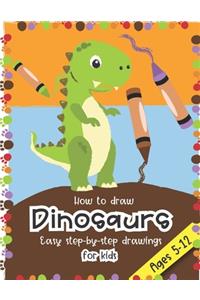 How to Draw Dinosaurs Easy step-by-step drawings for kids Ages 5-12