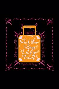 Pack Your Bags Lets Go Travel