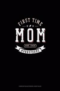 First Time Mom Est. 2020 #Prayforme: Composition Notebook: Wide Ruled