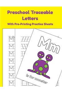 Preschool Traceable Letters With Pre-Printing Practice Sheets