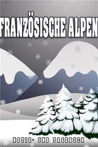 Französische Alpen Notiz- und Tagebuch