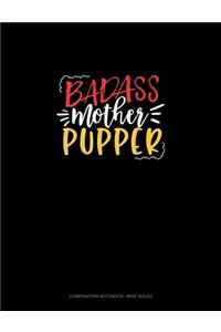 Badass Mother Pupper