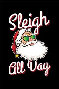 Sleigh all day