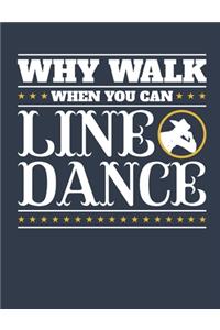 Why Walk When You Can Line Dance