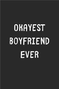 Okayest Boyfriend Ever