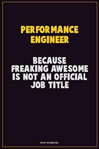 Performance Engineer, Because Freaking Awesome Is Not An Official Job Title