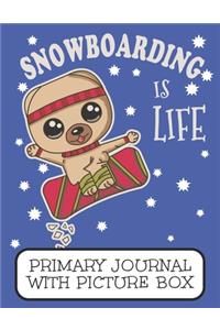 Snowboarding Is Life Primary Journal With Picture Box