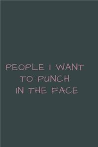 People I Want to Punch in the Face.