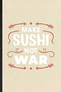 Make Sushi Not War