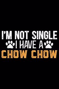 I'm Not Single I Have a Chow Chow