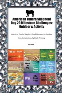 American Tundra Shepherd Dog 20 Milestone Challenges