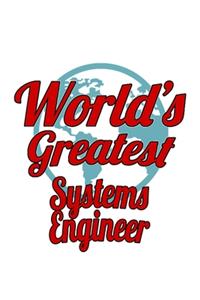 World's Greatest Systems Engineer: Unique Systems Engineer Notebook, Journal Gift, Diary, Doodle Gift or Notebook - 6 x 9 Compact Size- 109 Blank Lined Pages