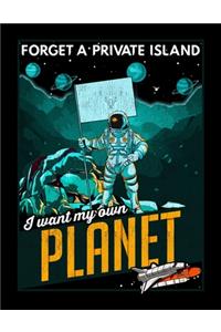 Forget A Private Island I Want My Own Planet