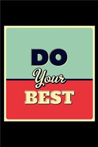 Do Your Best: An Inspirational Journal to Get You Motivated !
