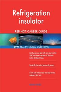 Refrigeration insulator RED-HOT Career Guide; 2497 REAL Interview Questions