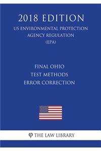 Final Ohio Test Methods Error Correction (US Environmental Protection Agency Regulation) (EPA) (2018 Edition)