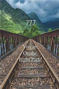 777 You Are On The Right Path!