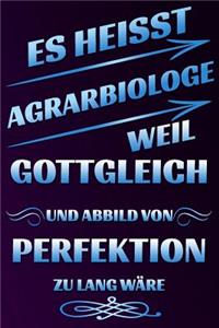 Es Heisst Agrarbiologe Weil Gottgleich Und Abbild Von Perfektion Zu Lang W