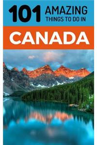101 Amazing Things to Do in Canada
