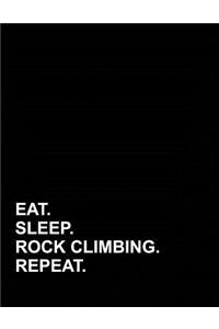 Eat Sleep Rock Climbing Repeat