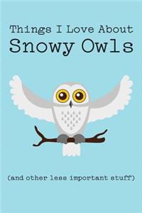 Things I Love about Snowy Owls (and Other Less Important Stuff)