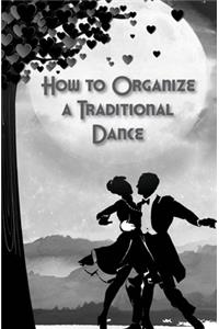 How to Organize a Traditional Dance