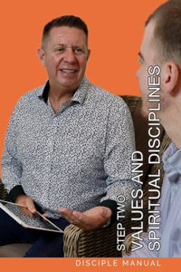 Step Two - Values and Spiritual Disciplines