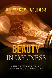 Beauty in Ugliness