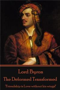 Lord Byron - The Deformed Transformed