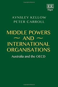 Middle Powers and International Organisations