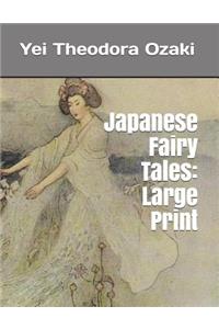 Japanese Fairy Tales: Large Print